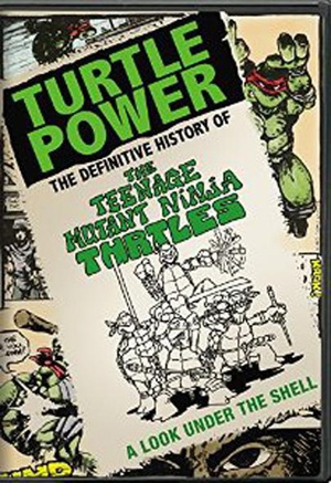 ʷ Turtle Power The Definitive History of the Teenage Mutant Ninja Turtles