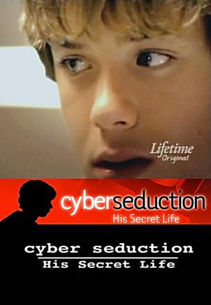 ջ Cyber Seduction: His Secret Life