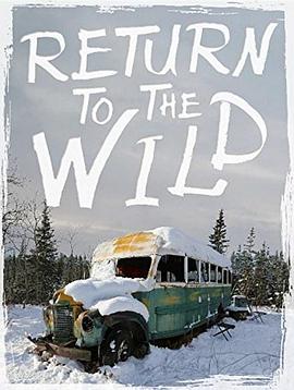 Return to the Wild: The Chris McCandless Story