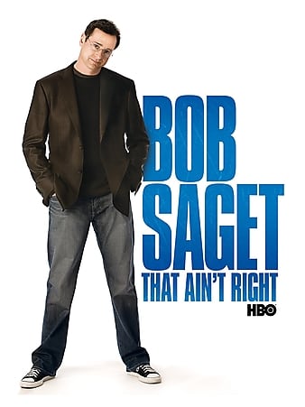 Bob Saget: That Ain\'t Right