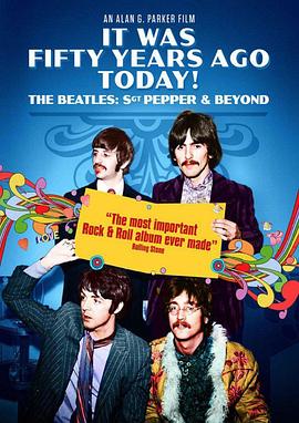 ʮǰĽ죺ͷʿ It Was Fifty Years Ago Today... Sgt Pepper and Beyond