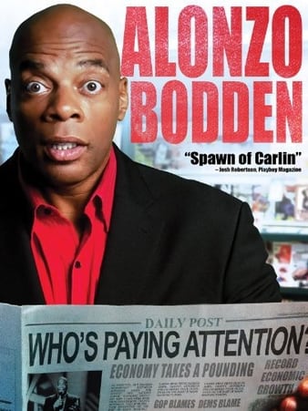Alonzo Bodden: Who\'s Paying Attention