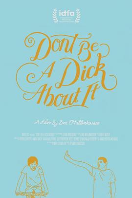 Dont Be a Dick About It