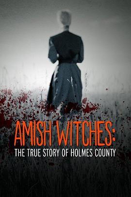 ʲʦ-ķ˹дʵ Amish Witches: The True Story of Holmes County