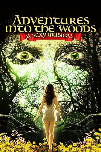 ɭ̽գԸ־ Adventures Into the Woods: A Sexy Musical