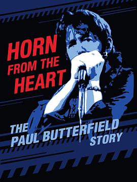 ĵĴͲ.طƶµĹ Horn from the Heart: The Paul Butterfield Story
