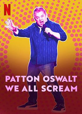 ٰ˹߶أ Patton Oswalt: We All Scream