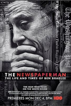 Σյļ The Newspaperman: The Life and Times of Ben Bradlee