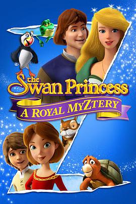 칫֮ The Swan Princess: A Royal Myztery