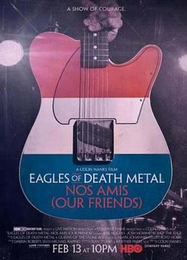 ֮ӥҵ Eagles of Death Metal: Nos Amis (Our Friends)