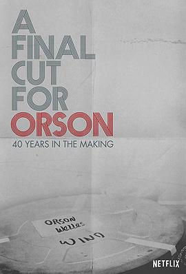 ׸ѷռ40 A Final Cut for Orson: 40 Years in the Making