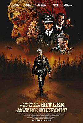 ɱϣŹֵ The Man Who Killed Hitler and Then the Bigfoot