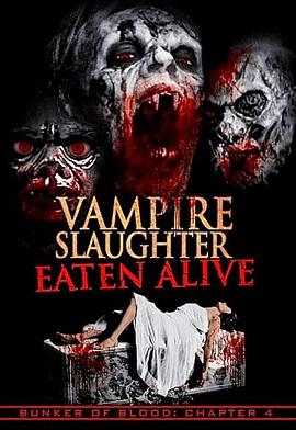 Ѫﱤ04Ѫɱ Bunker of Blood: Chapter 4 - Vampire Slaughter: Eaten Alive
