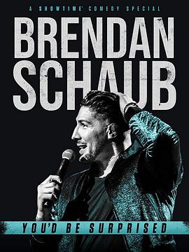 ׵˷ܾȵ Brendan Schaub: You\'d Be Surprised