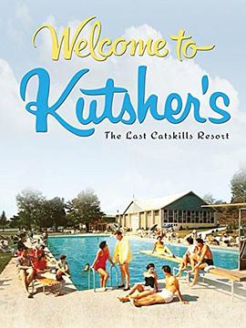 欢迎来到库斯尔:卡茨基尔最后的度假胜地 Welcome to Kutsher\'s: The Last Catskills Resort