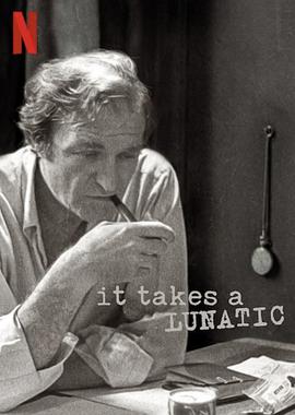 ˴ʦ It Takes a Lunatic