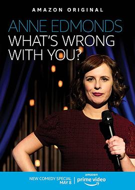 Anne Edmonds: What\'s Wrong with You?