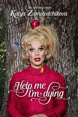 Katya: Help Me I\'m Dying