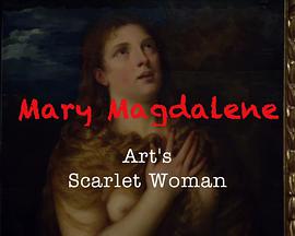 ĨǣƷеĵ Mary Magdalene: Art\'s Scarlet Woman