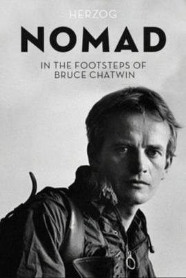 ߣ׷沼³˹ĵĽŲ Nomad: In the Footsteps of Bruce Chatwin