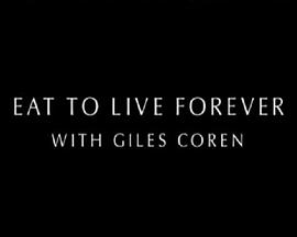 ʳó Eat to Live Forever with Giles Coren