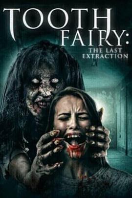3 Tooth Fairy: The Last Extraction