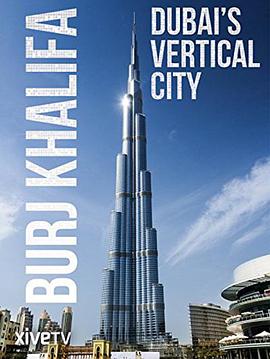  Burj Khalifa: Dubai's Vertical City
