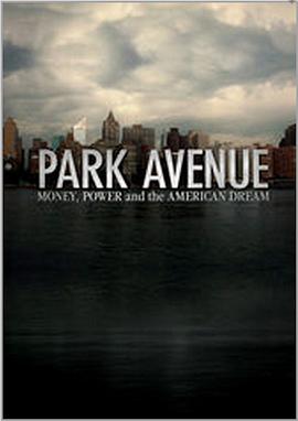԰ƸȨ Park Avenue: Money, Power & The American Dream