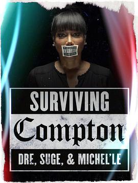 Surviving Compton: Dre, Suge & Michel\'le