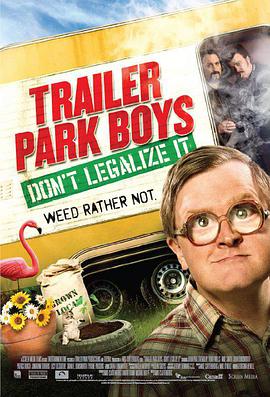 ϳ԰кϷ Trailer Park Boys: Don\'t Legalize It