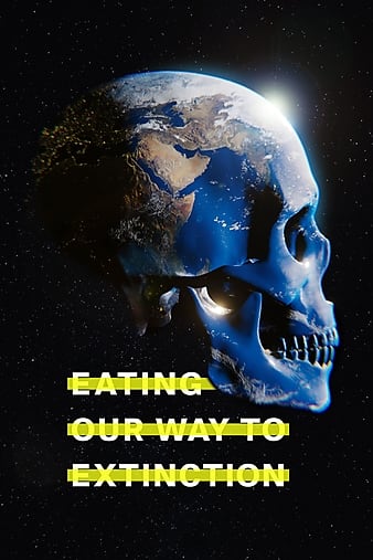 ʳ Eating Our Way to Extinction