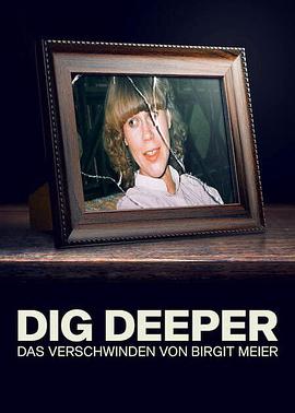 صࣺʧĵ¹Ů Dig Deeper - Das Verschwinden von Birgit Meier
