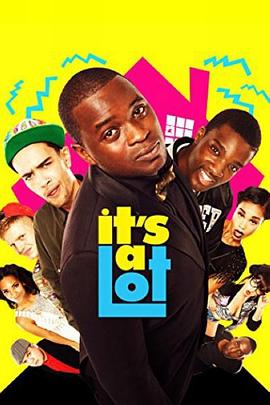It\'s a Lot