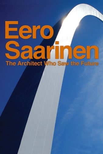 ɳԤδĽʦ Eero Saarinen: The Architect Who Saw the Future