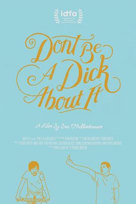 Don’t Be a Dick About It