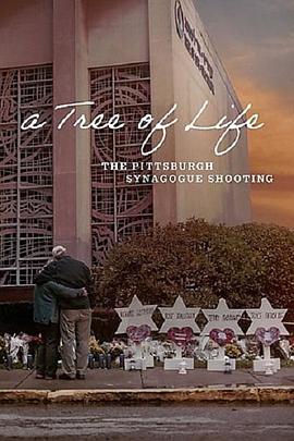 A Tree of Life: The Pittsburgh Synagogue Shooting