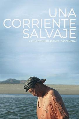 激流狂潮 Una Corriente Salvaje