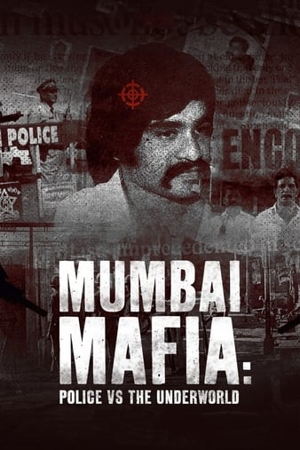 孟买黑帮：警察对抗黑社会 Mumbai Mafia: Police vs The Underworld