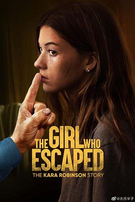 ܵŮޱѷĹ The Girl Who Escaped: The Kara Robinson Story