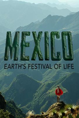 ī磺Ŀ Mexico: Earth\'s Festival Of Life