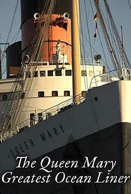 ţΰԶ The Queen Mary:Greatest Ocean Liner