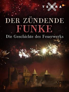 闪耀的火花：烟花的历史 Der zündende Funke - die Geschichte des Feuerwerks
