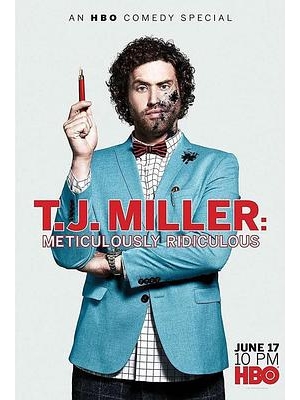 T. J. Miller: Meticulously Ridiculous